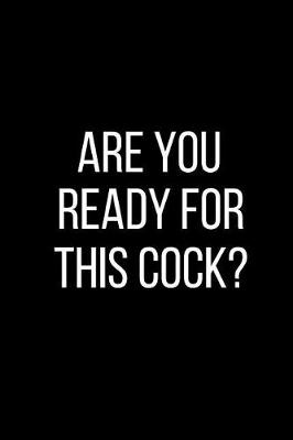 Book cover for Are You Ready For This Cock?