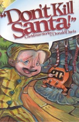 Book cover for Don't Kill Santa!