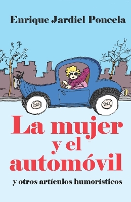 Book cover for La mujer y el automóvil y otros artículos humorísticos