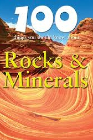 Cover of 100 Things You Should Know about Rocks & Minerals