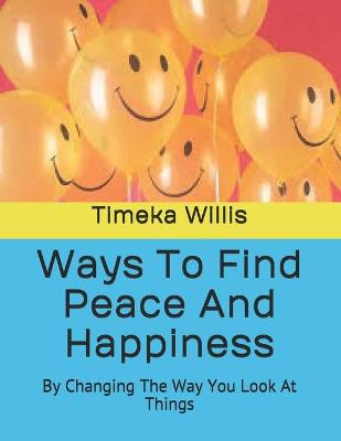 Book cover for Ways To Find Peace And Happiness