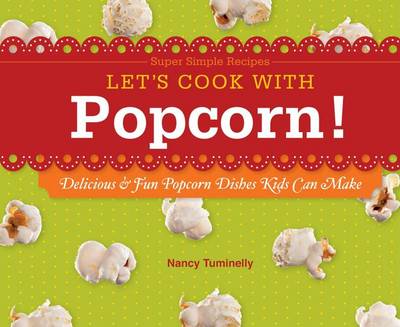Book cover for Let's Cook with Popcorn!: : Delicious & Fun Popcorn Dishes Kids Can Make