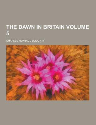 Book cover for The Dawn in Britain Volume 5