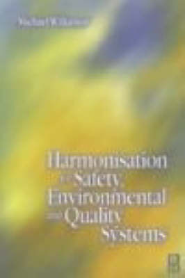 Book cover for Harmonisation of Safety, Environmental and Quality Systems