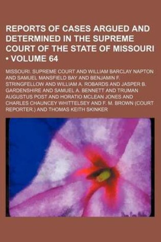 Cover of Reports of Cases Argued and Determined in the Supreme Court of the State of Missouri (Volume 64)