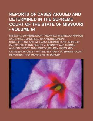 Book cover for Reports of Cases Argued and Determined in the Supreme Court of the State of Missouri (Volume 64)