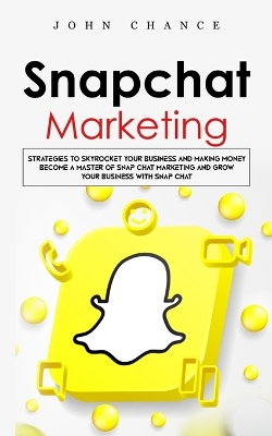 Book cover for Snapchat Marketing