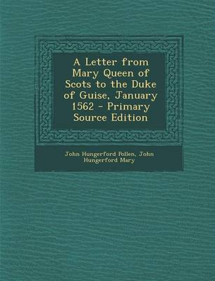 Book cover for A Letter from Mary Queen of Scots to the Duke of Guise, January 1562