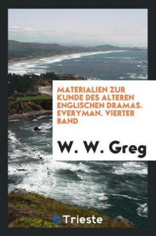 Cover of Materialien Zur Kunde Des Alteren Englischen Dramas. Everyman. Vierter Band