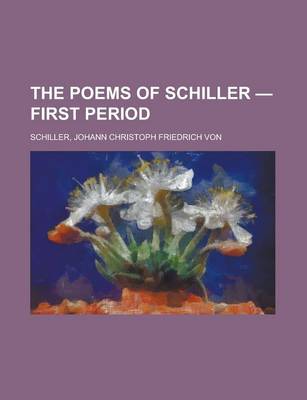 Book cover for The Poems of Schiller - First Period