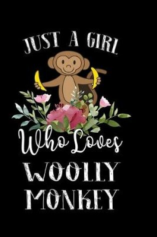 Cover of Just a Girl Who Loves Woolly Monkey