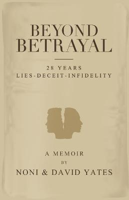 Book cover for Beyond Betrayal - 28 Years Lies - Deceit - Infidelity