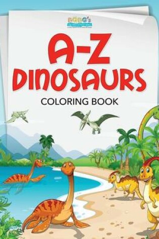 Cover of A-Z Dinosaurs Coloring Book