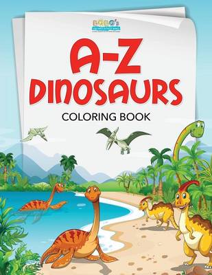 Book cover for A-Z Dinosaurs Coloring Book