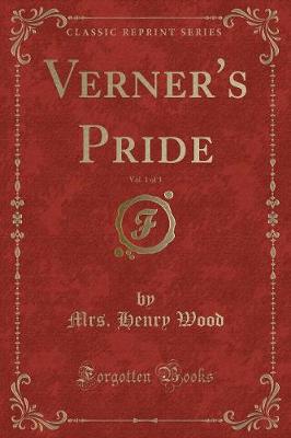 Book cover for Verner's Pride, Vol. 1 of 3 (Classic Reprint)