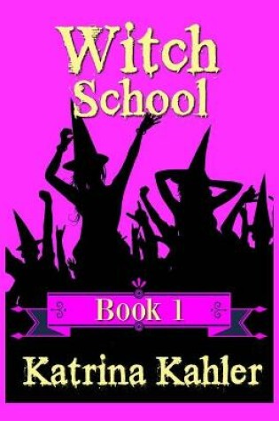 Cover of WITCH SCHOOL - Book 1