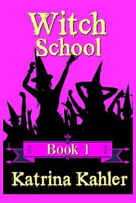 Book cover for WITCH SCHOOL - Book 1