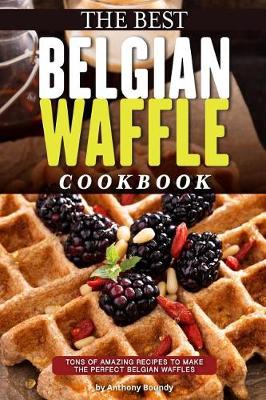 Book cover for The Best Belgian Waffle Cookbook