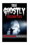 Book cover for True Ghostly Encounters!