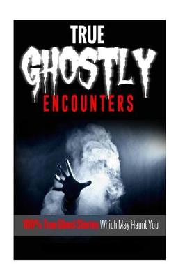 Book cover for True Ghostly Encounters!