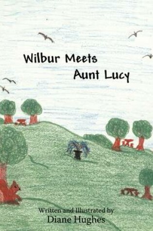 Cover of Wilbur Meets Aunt Lucy