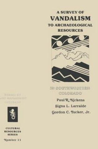 Cover of A Survey of Vandalism to Archaeological Resources in Southwestern Colorado
