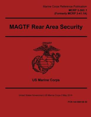 Book cover for Marine Corps Reference Publication MCRP 3-30C.1 (Formerly MCRP 3-41.1A) MAGTF Rear Area Security 2 May 2016