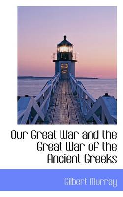 Book cover for Our Great War and the Great War of the Ancient Greeks