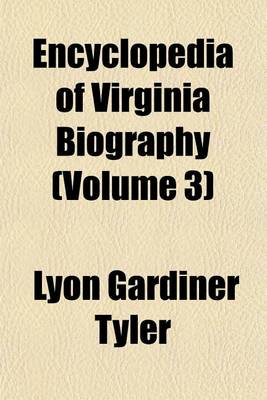 Book cover for Encyclopedia of Virginia Biography (Volume 3)