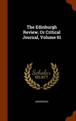 Book cover for The Edinburgh Review, or Critical Journal, Volume 61