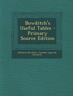 Book cover for Bowditch's Useful Tables - Primary Source Edition