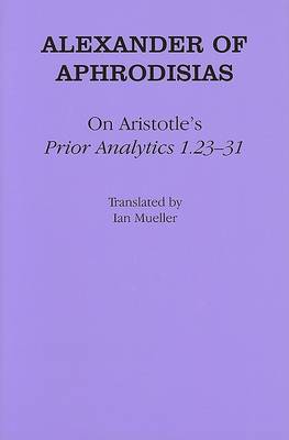 Book cover for On Aristotle's "Prior Analytics 1.23-31"