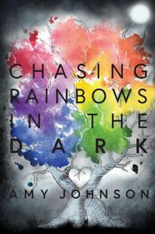 Cover of Chasing Rainbows in the Dark