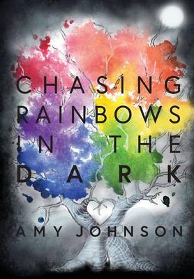 Book cover for Chasing Rainbows in the Dark