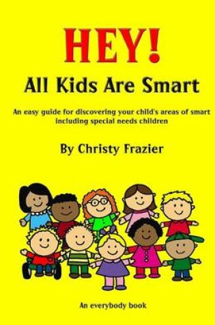 Cover of Hey! All Kids Are Smart