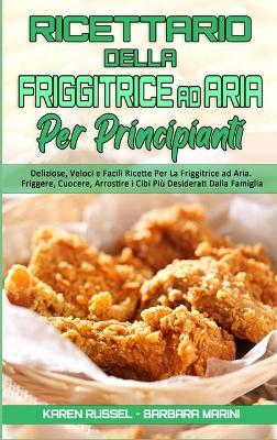 Book cover for Ricettario Della Friggitrice ad Aria per Principianti