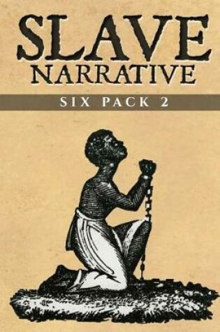 Cover of Slave Narrative Six Pack 2