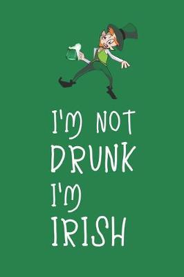 Book cover for I'm Not Drunk I'm Irish