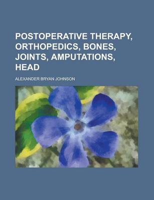 Book cover for Postoperative Therapy, Orthopedics, Bones, Joints, Amputations, Head