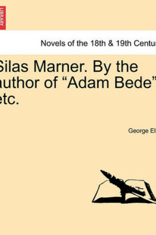 Cover of Silas Marner. by the Author of Adam Bede, Etc.