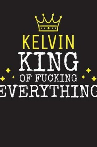 Cover of KELVIN - King Of Fucking Everything