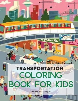 Book cover for Transportation Coloring Book for Kids