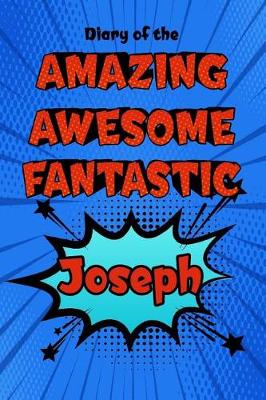 Book cover for Diary of the Amazing Awesome Fantastic Joseph