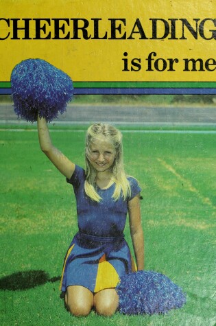 Cover of Cheerleading Is For Me