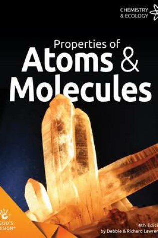 Cover of Properties of Atoms & Molecules