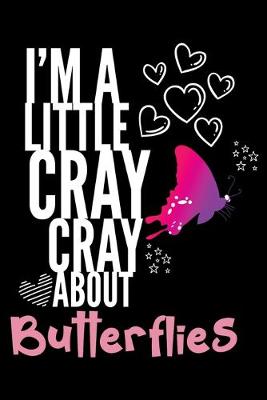 Book cover for I'm a Little Cray Cray About Butterflies