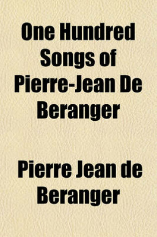 Cover of One Hundred Songs of Pierre-Jean de Beranger