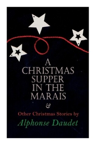 Cover of Christmas Supper in the Marais & Other Christmas Stories by Alphonse Daudet