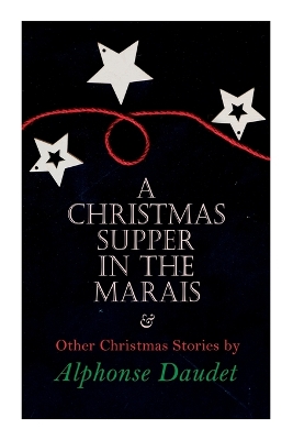 Book cover for Christmas Supper in the Marais & Other Christmas Stories by Alphonse Daudet