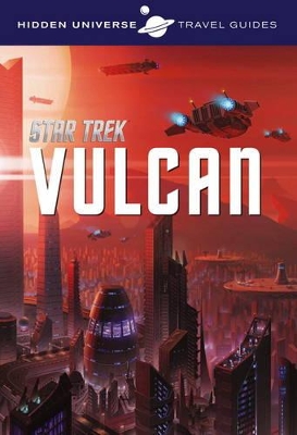 Book cover for Hidden Universe Travel Guide - Star Trek: Vulcan